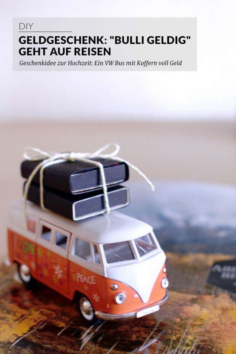 Pinbild Diy Hochzeit Geldgeschenk Vw Bus Bulli Geld Paulsvera